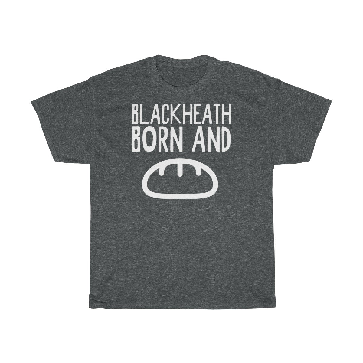 Blackheath Born and Bread Unisex T-Shirt