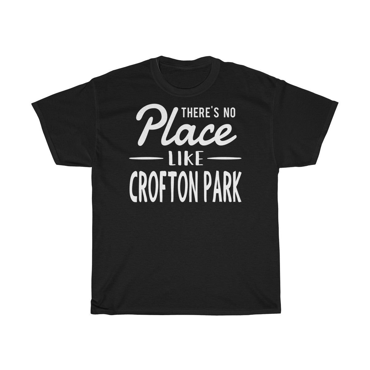 There's No Place Like Crofton Park Unisex T-Shirt