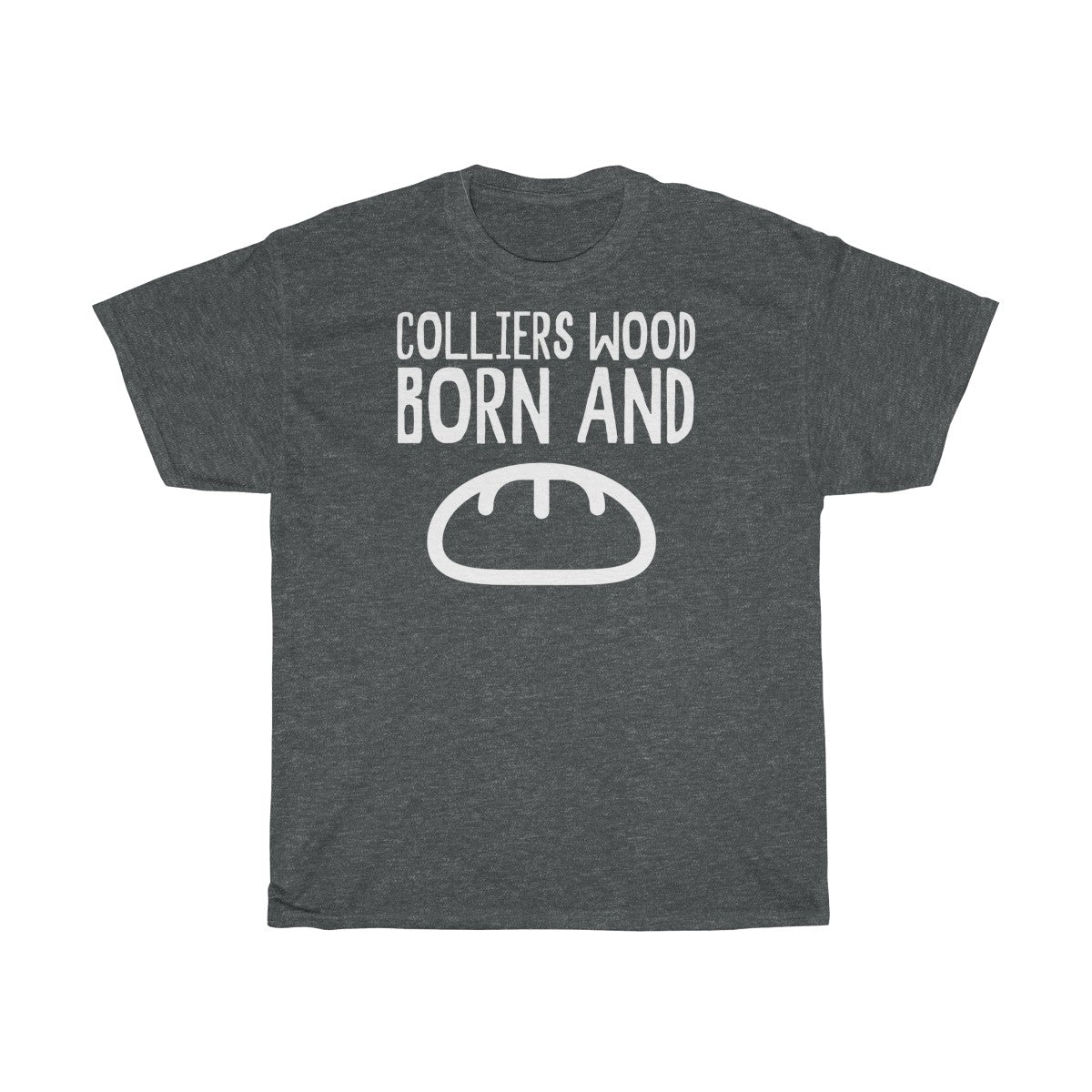 Colliers Wood Born and Bread Unisex T-Shirt