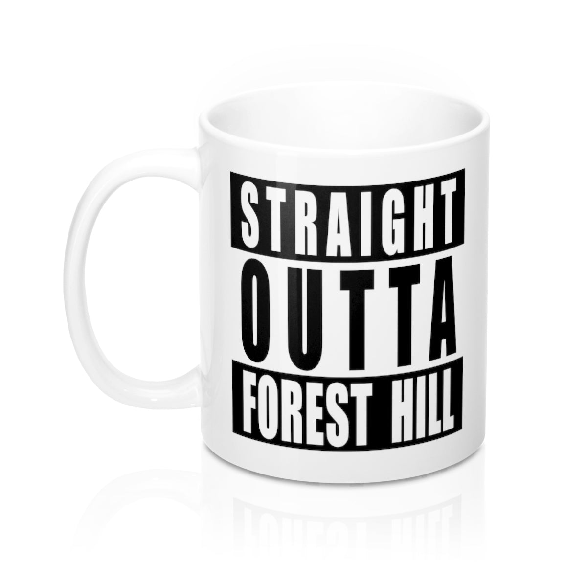 Straight Outta Forest Hill Mug