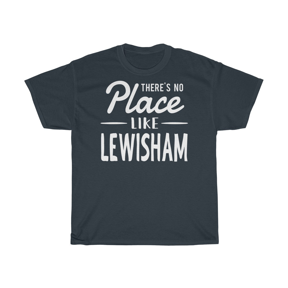 There's No Place Like Lewisham Unisex T-Shirt