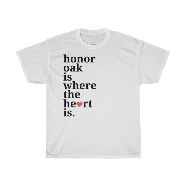 Honor Oak Is Where The Heart Is T-Shirt