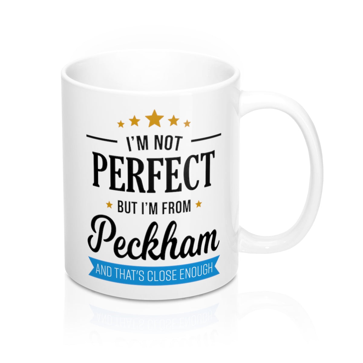 I'm Not Perfect But I'm From Peckham Mug