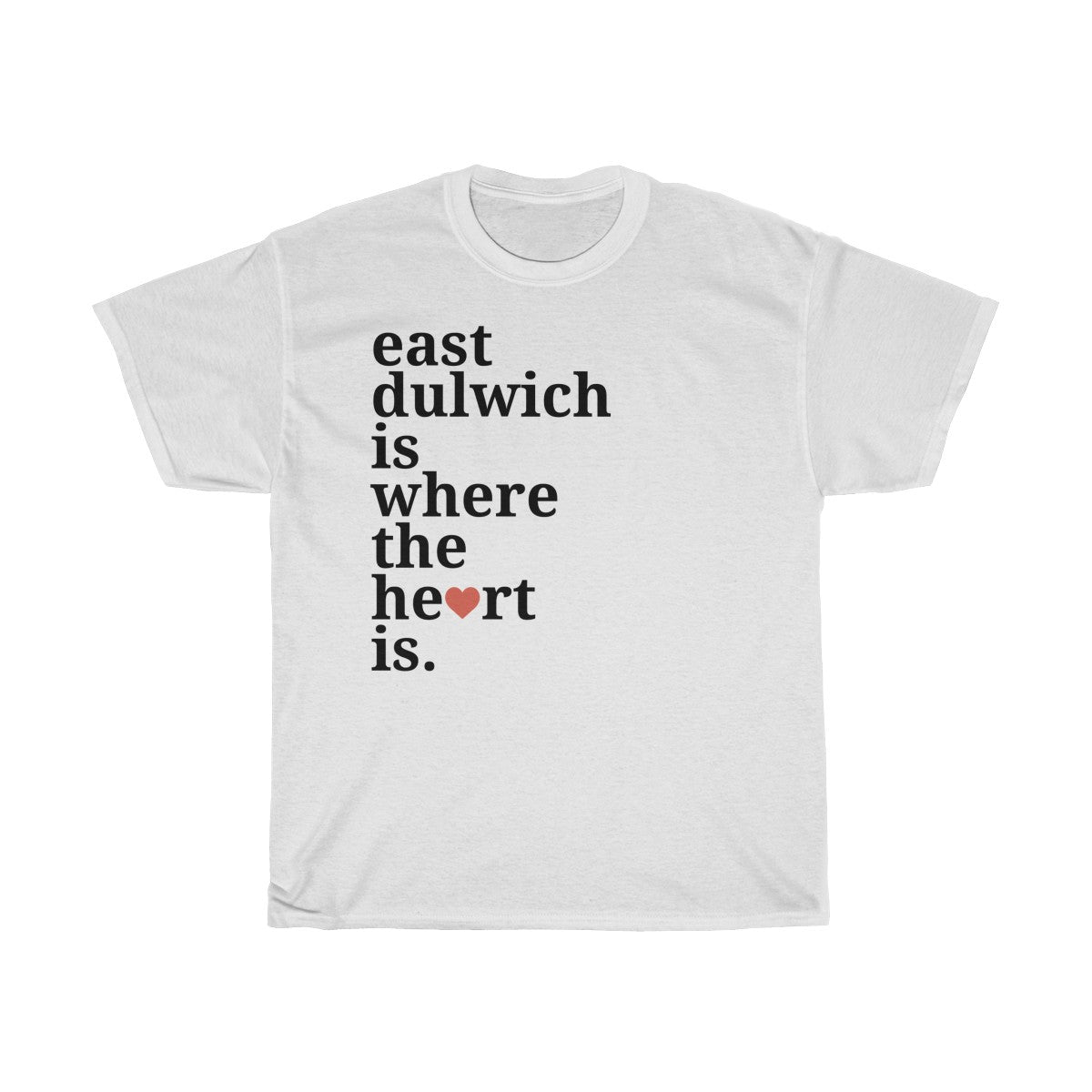 East Dulwich Is Where The Heart Is T-Shirt