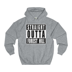 Straight Outta Forest Hill Hoodie
