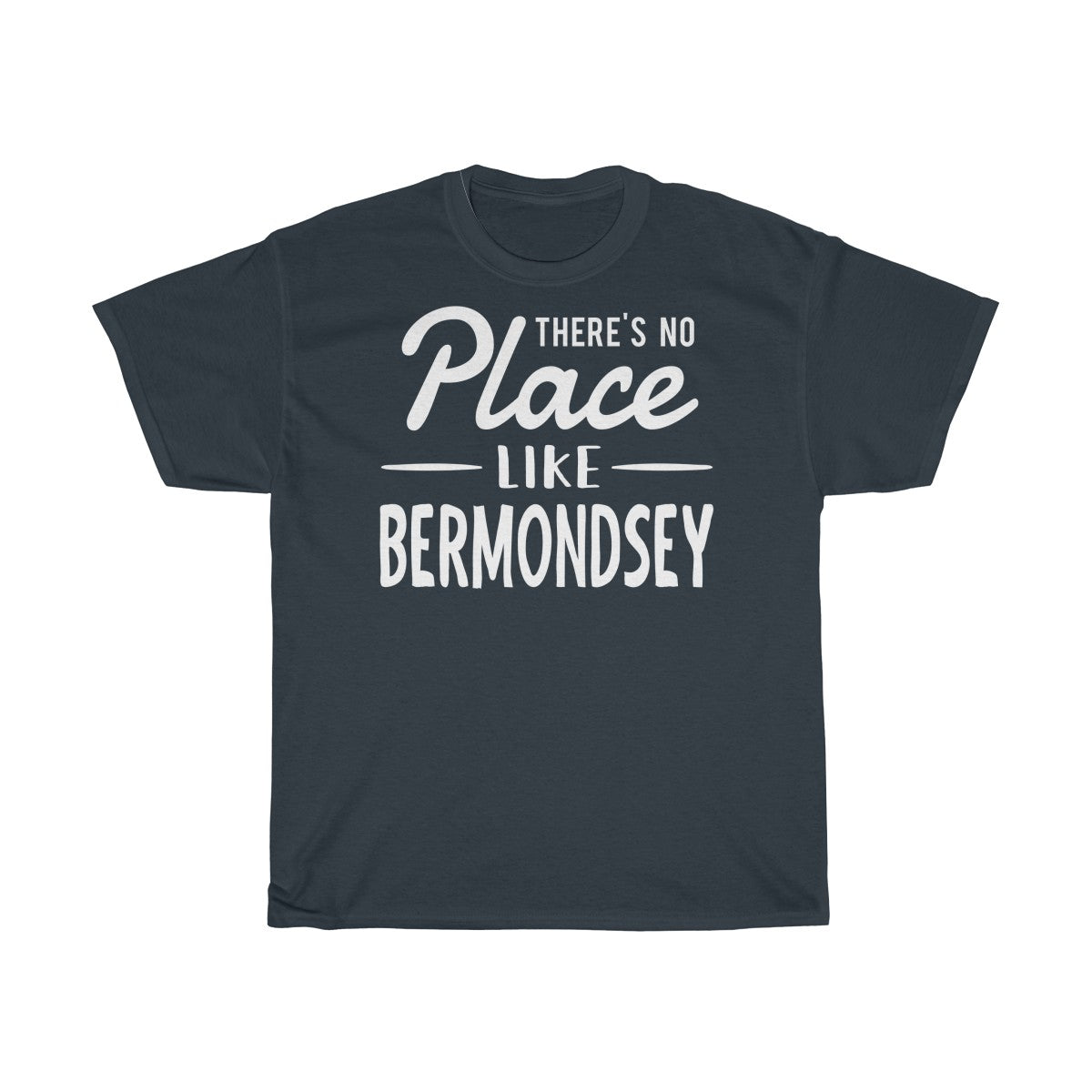There's No Place Like Bermondsey Unisex T-Shirt