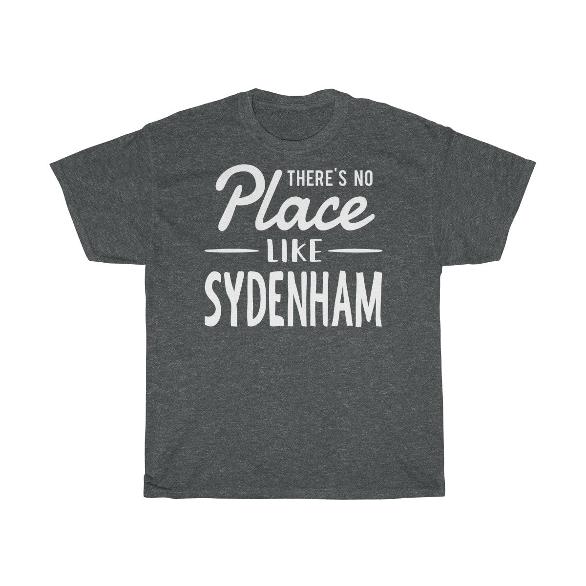 There's No Place Like Sydenham Unisex T-Shirt
