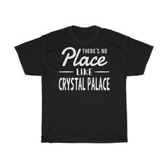 There's No Place Like Crystal Palace Unisex T-Shirt