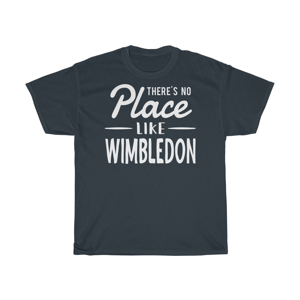 There's No Place Like Wimbledon Unisex T-Shirt