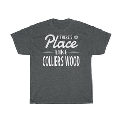 There's No Place Like Colliers Wood Unisex T-Shirt
