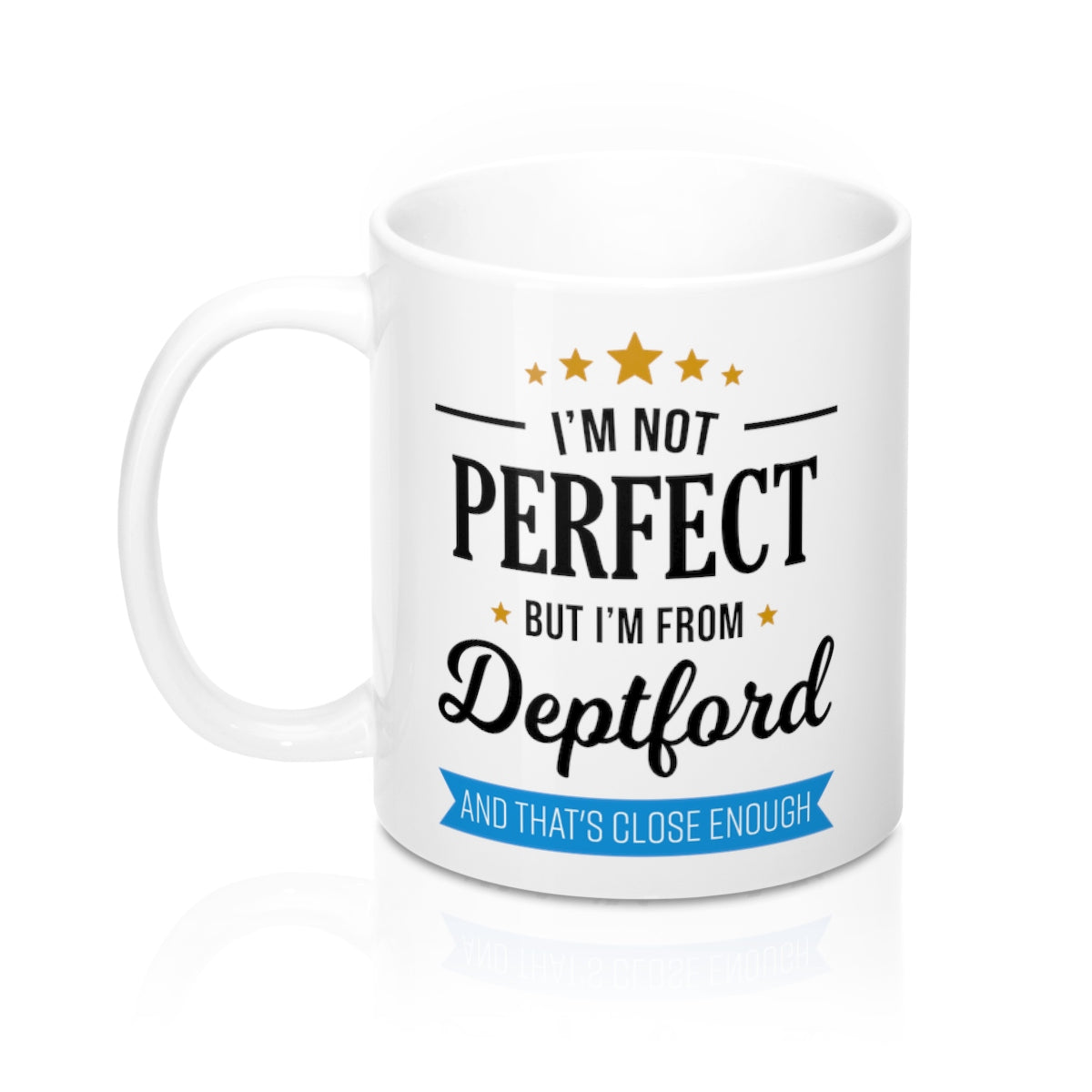 I'm Not Perfect But I'm From Deptford Mug