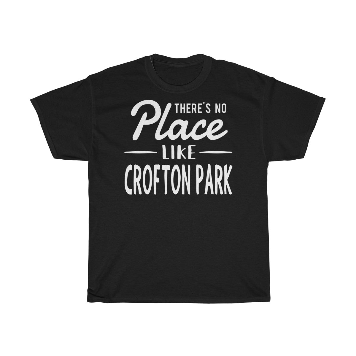 There's No Place Like Crofton Park Unisex T-Shirt