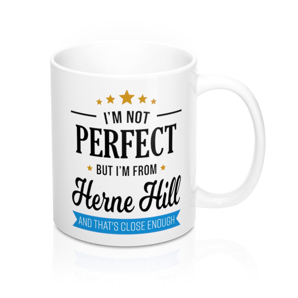 I'm Not Perfect But I'm From Herne Hill Mug