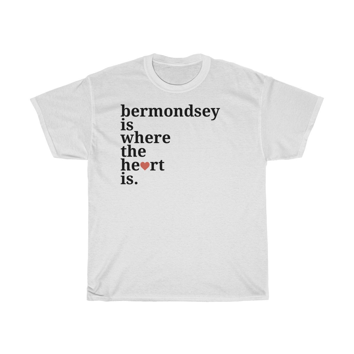 Bermondsey Is Where The Heart Is T-Shirt