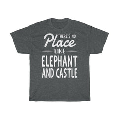 There's No Place Like Elephant and Castle Unisex T-Shirt
