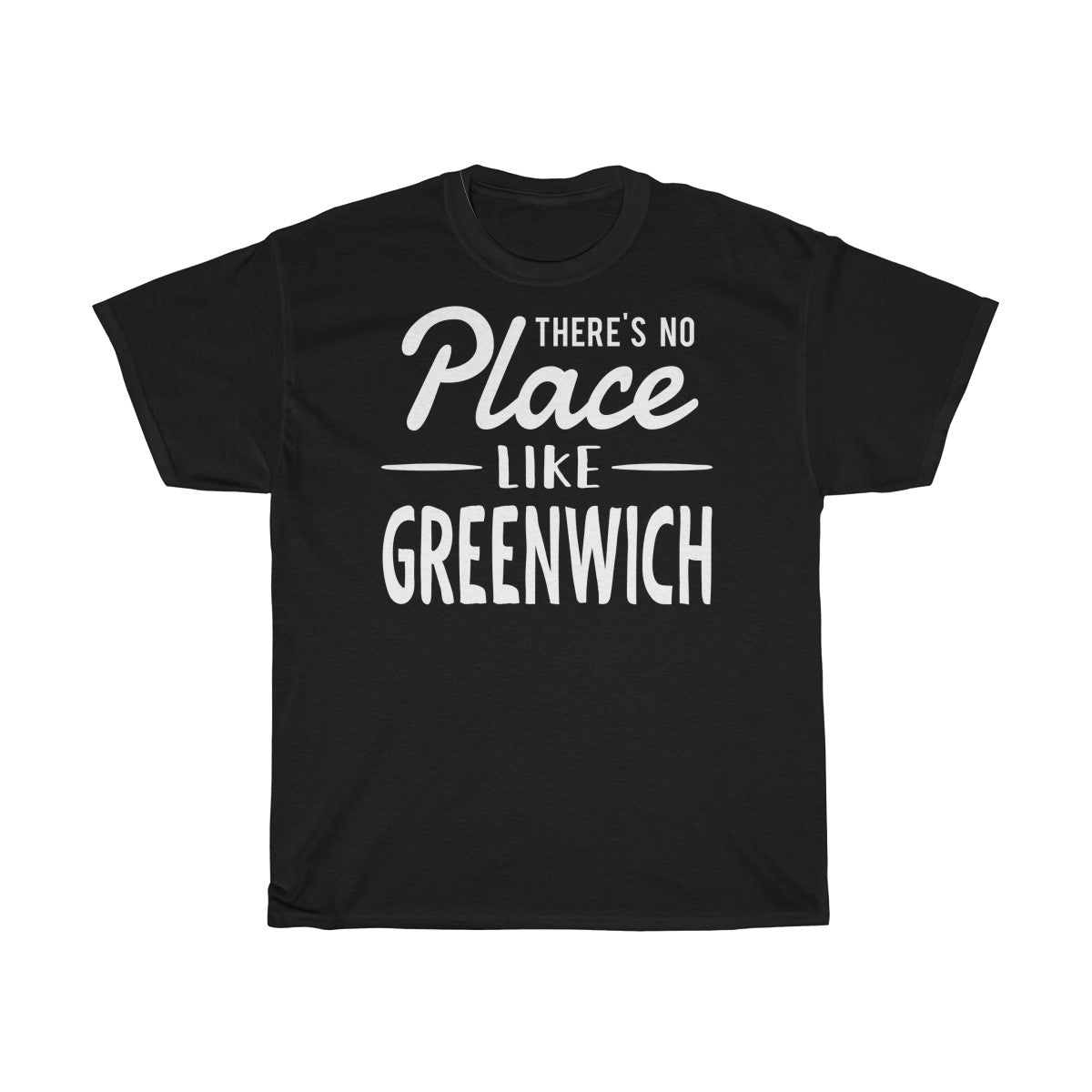 There's No Place Like Greenwich Unisex T-Shirt