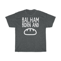 Balham Born and Bread Unisex T-Shirt