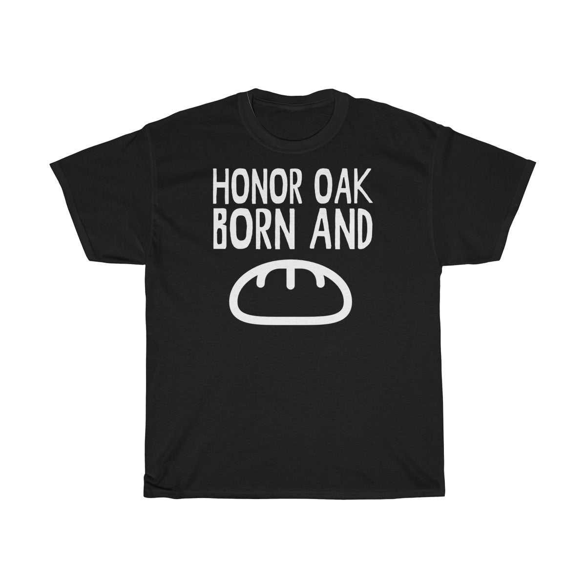 Honor Oak Born and Bread Unisex T-Shirt