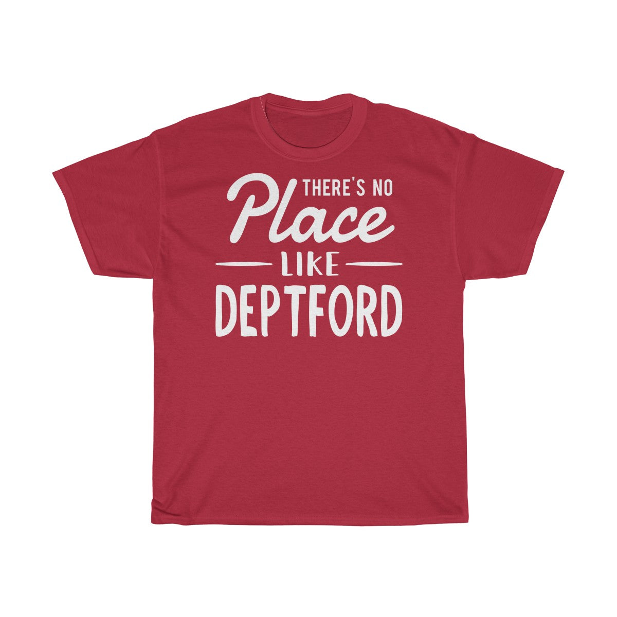 There's No Place Like Deptford Unisex T-Shirt