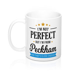 I'm Not Perfect But I'm From Peckham Mug