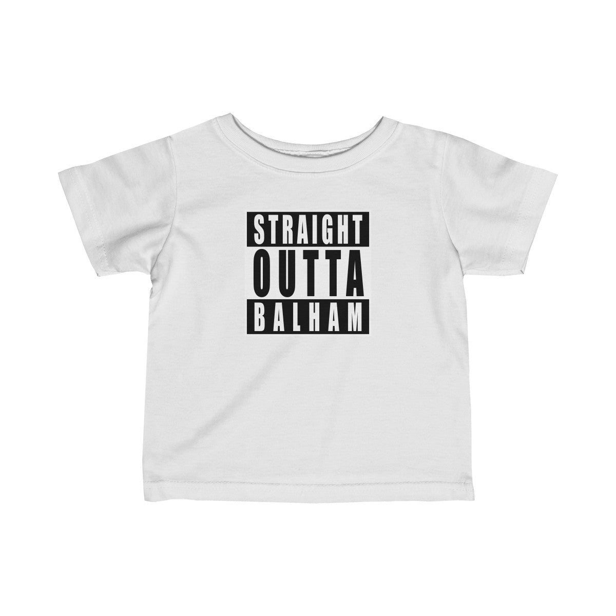 Straight Outta Balham Infant T-Shirt