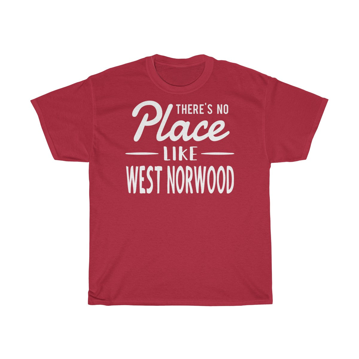 There's No Place Like West Norwood Unisex T-Shirt
