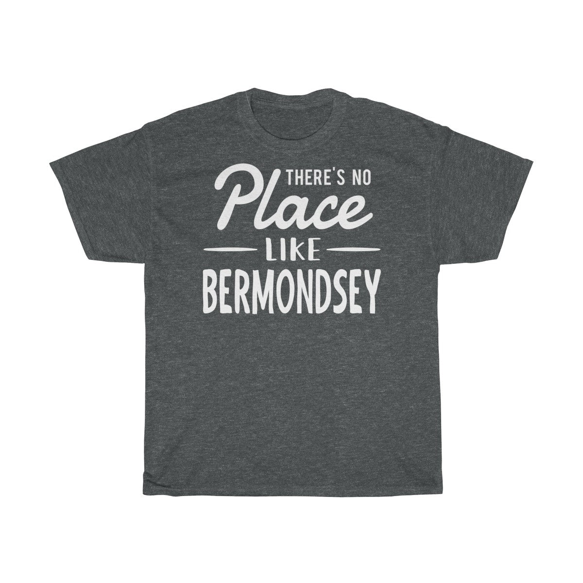 There's No Place Like Bermondsey Unisex T-Shirt