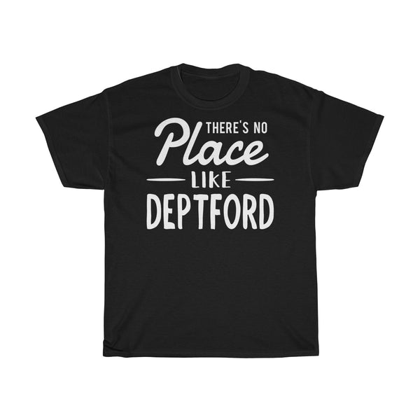 There's No Place Like Deptford Unisex T-Shirt