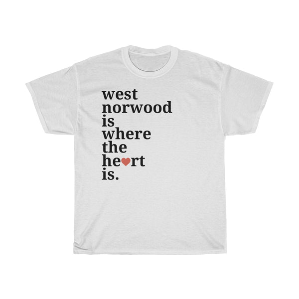 West Norwood Is Where The Heart Is T-Shirt