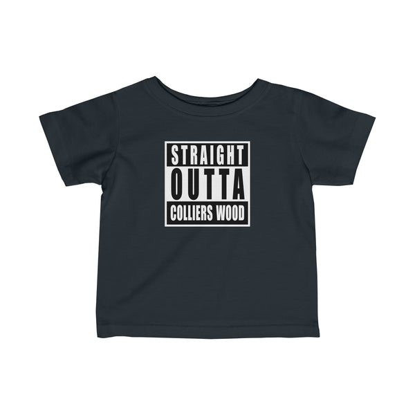 Straight Outta Colliers Wood Infant T-Shirt