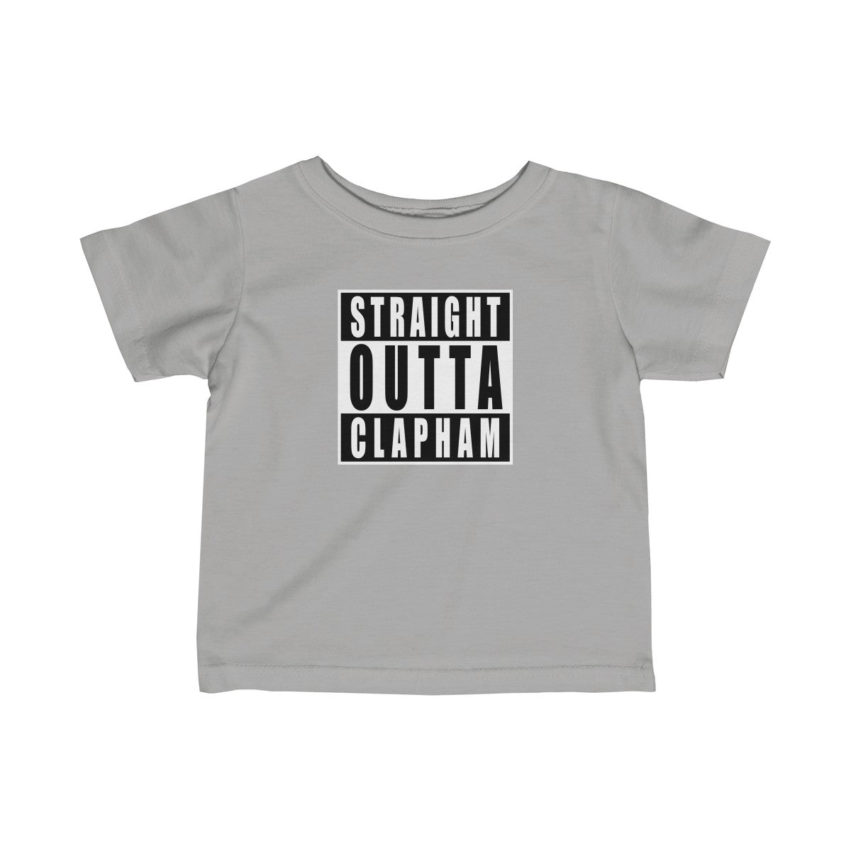 Straight Outta Clapham Infant T-Shirt