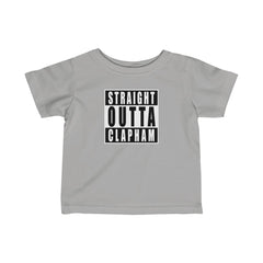 Straight Outta Clapham Infant T-Shirt