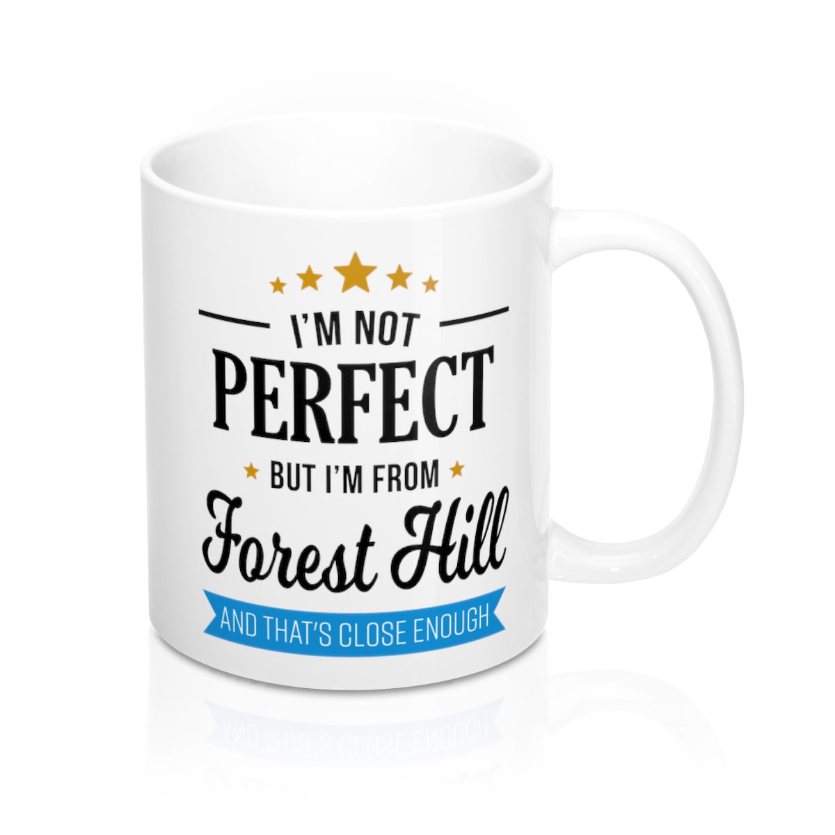 I'm Not Perfect But I'm From Forest Hill Mug