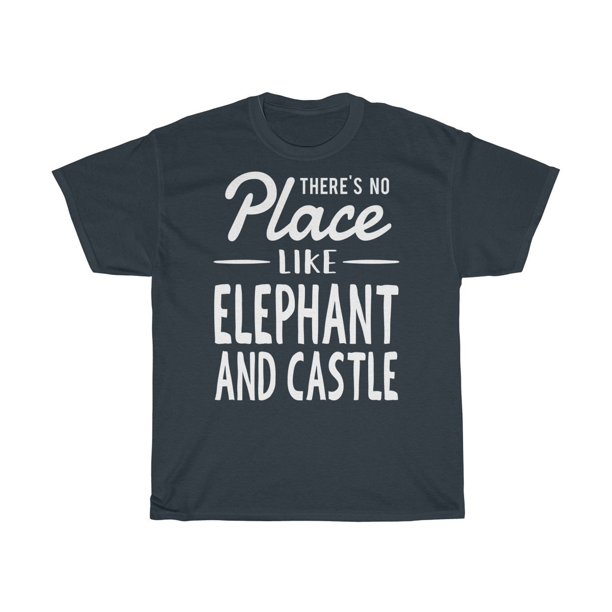 There's No Place Like Elephant and Castle Unisex T-Shirt