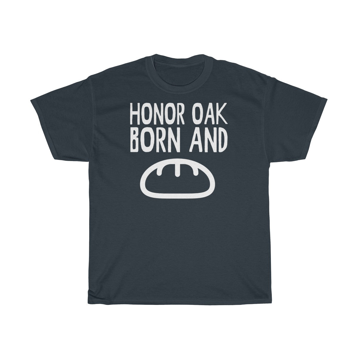 Honor Oak Born and Bread Unisex T-Shirt