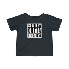 Straight Outta Bromley Infant T-Shirt