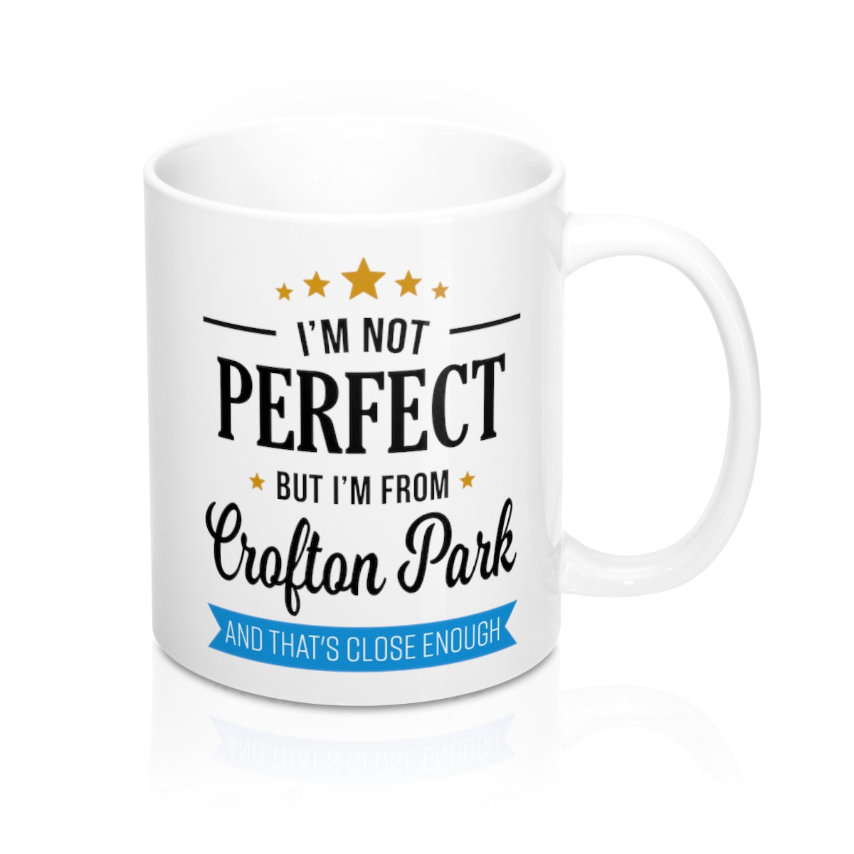 I'm Not Perfect But I'm From Crofton Park Mug