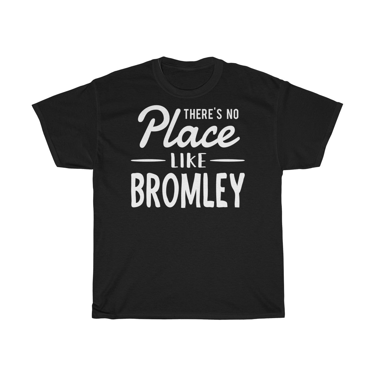 There's No Place Like Bromley Unisex T-Shirt