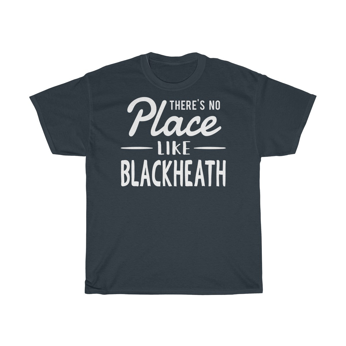 There's No Place Like Blackheath Unisex T-Shirt