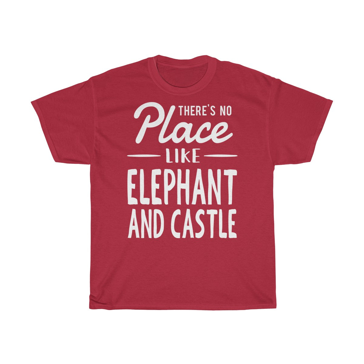 There's No Place Like Elephant and Castle Unisex T-Shirt