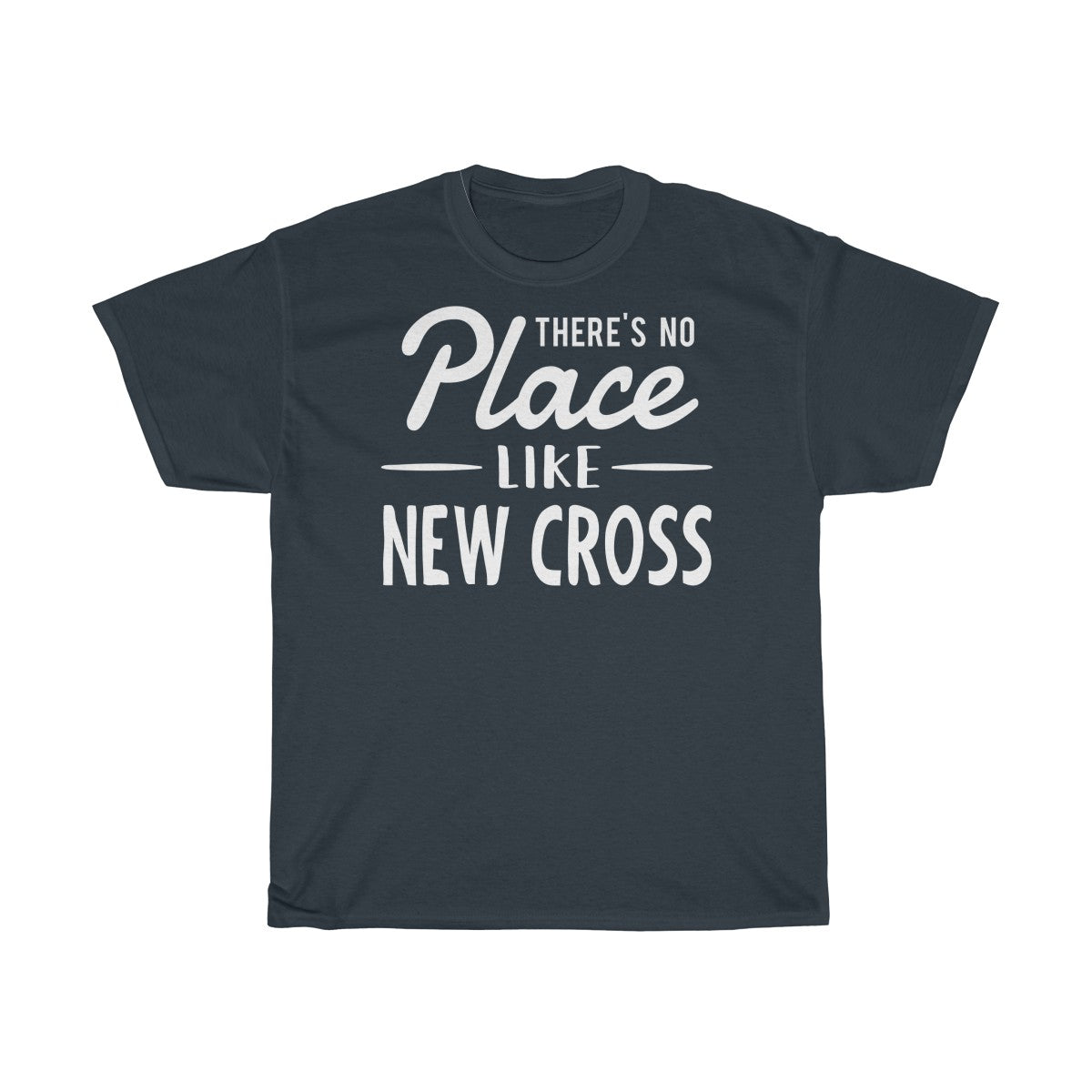There's No Place Like New Cross Unisex T-Shirt