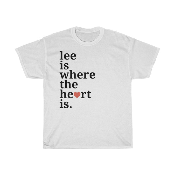 Lee Is Where The Heart Is T-Shirt
