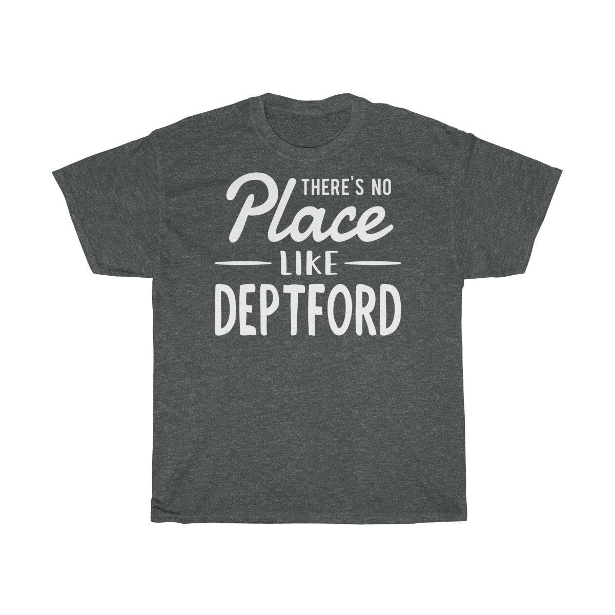 There's No Place Like Deptford Unisex T-Shirt