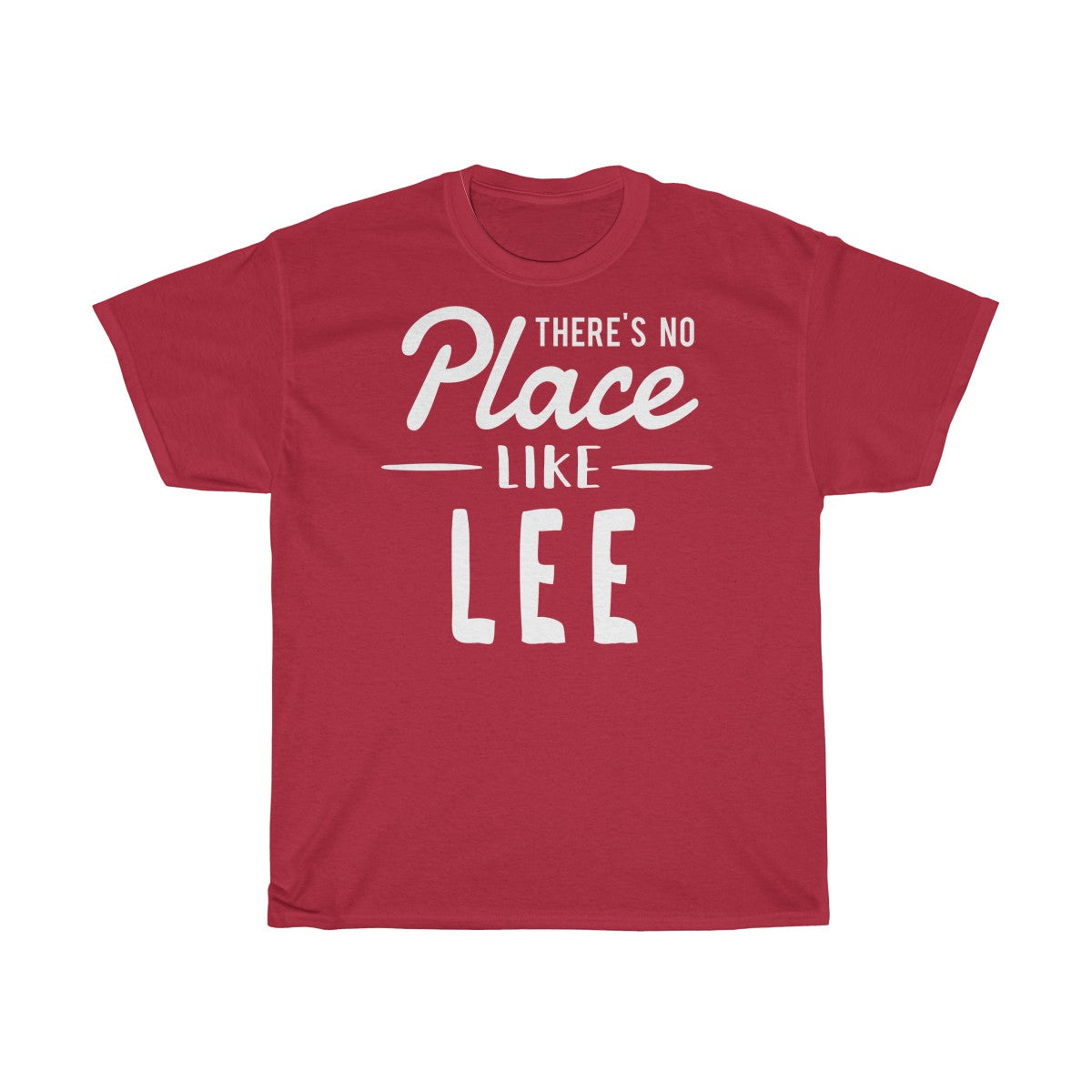 There's No Place Like Lee Unisex T-Shirt