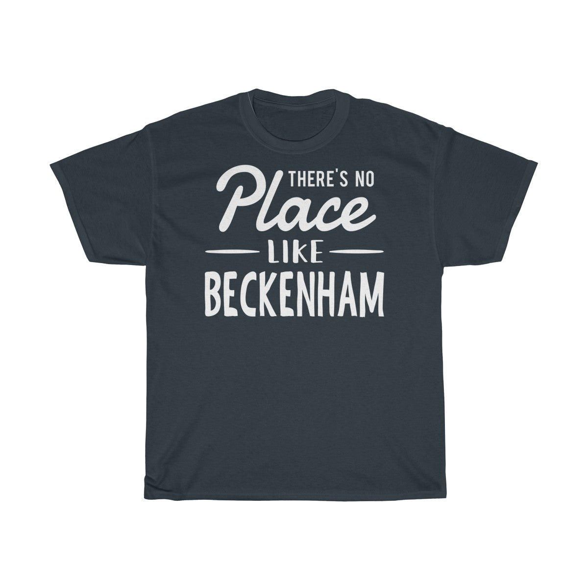 There's No Place Like Beckenham Unisex T-Shirt