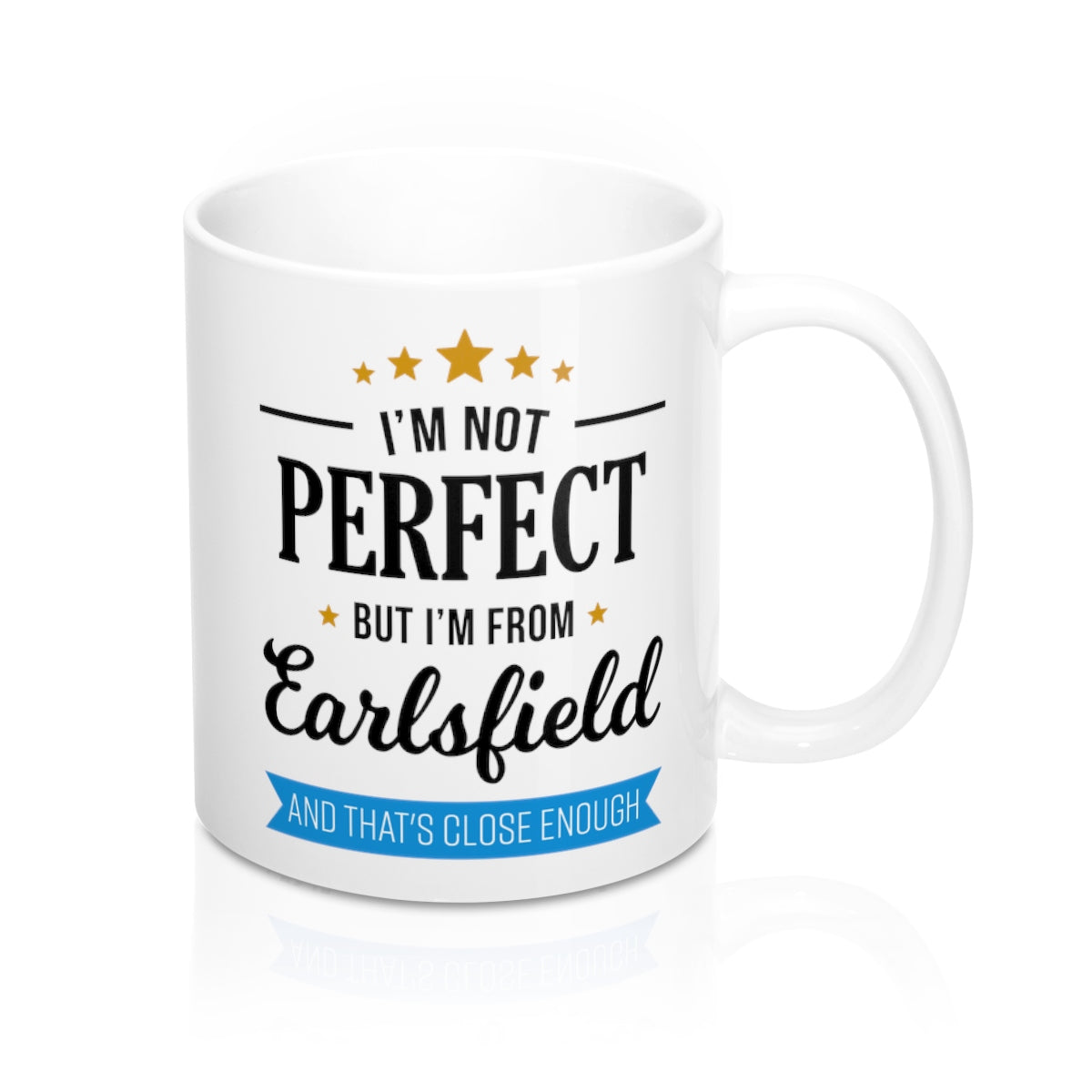 I'm Not Perfect But I'm From Earslfield Mug