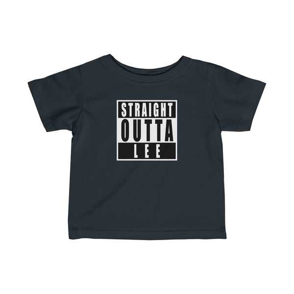 Straight Outta Lee Infant T-Shirt