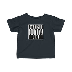 Straight Outta Lee Infant T-Shirt