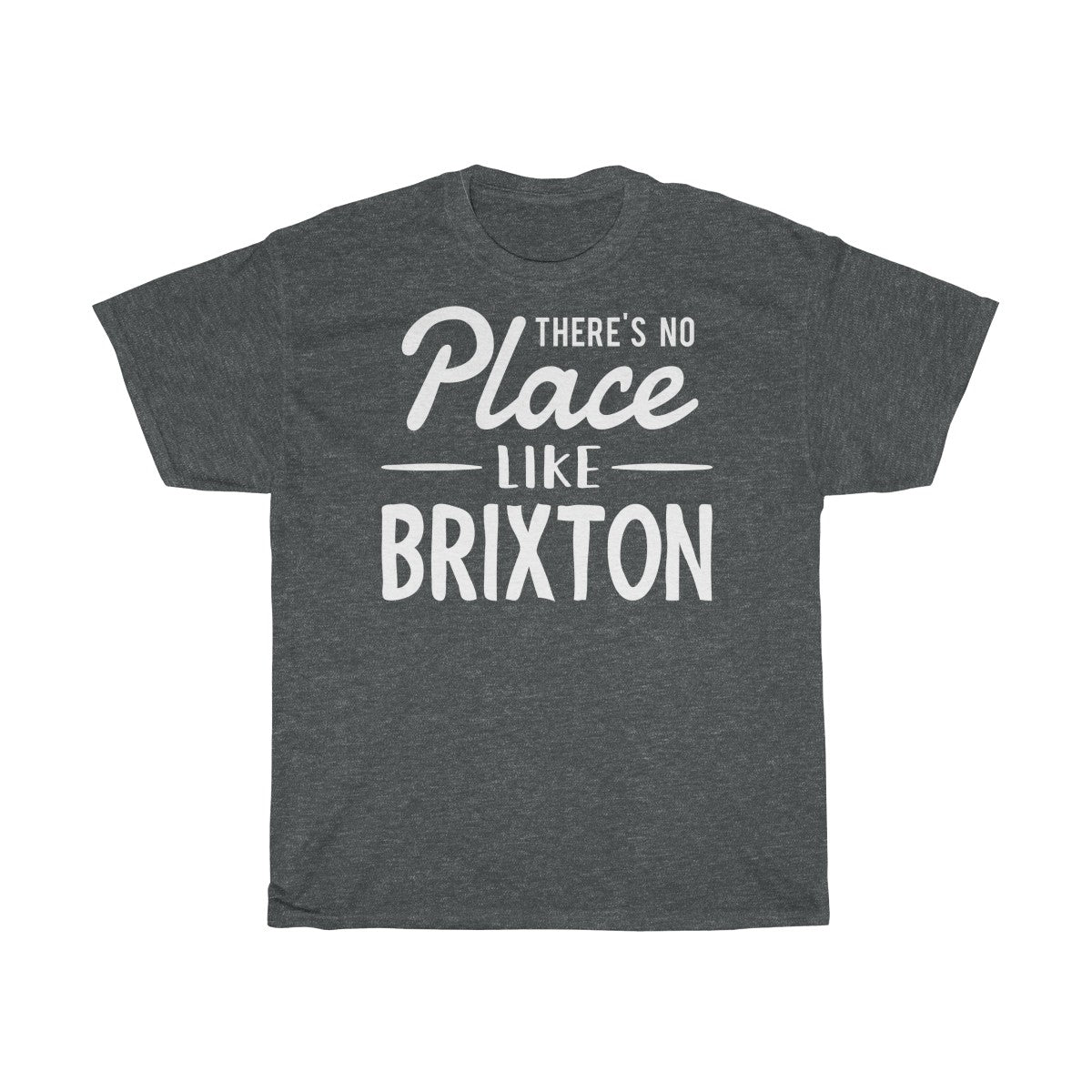 There's No Place Like Brixton Unisex T-Shirt