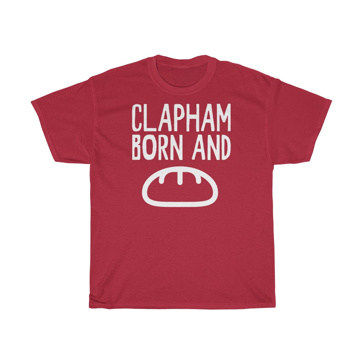 Clapham Born and Bread Unisex T-Shirt